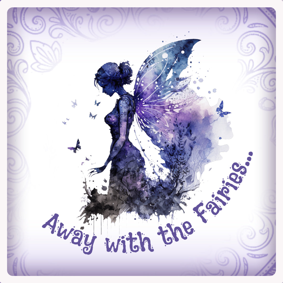 AWAY WITH THE FAIRIES
